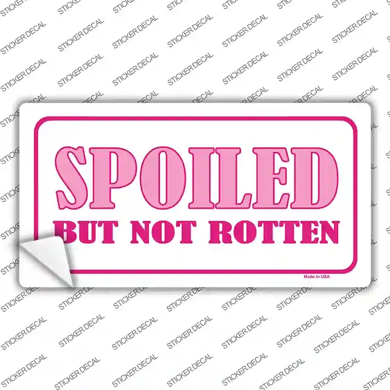 LP-309s-S Spoiled But Not Rotten Novelty Sticker Decal - Small