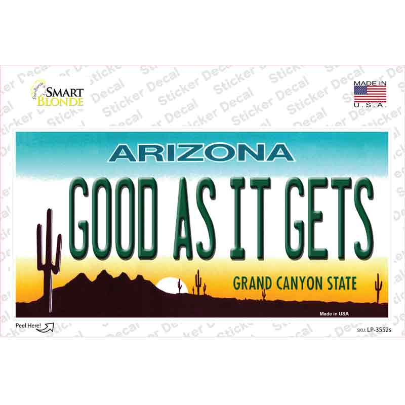 LP-3552s-M Good As It Gets Arizona Novelty Sticker Decal - Medium