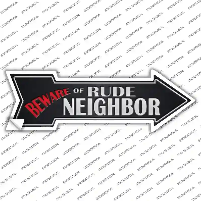 A-348s-S Beware Rude Neighbor Novelty Arrow Sticker Decal - Small