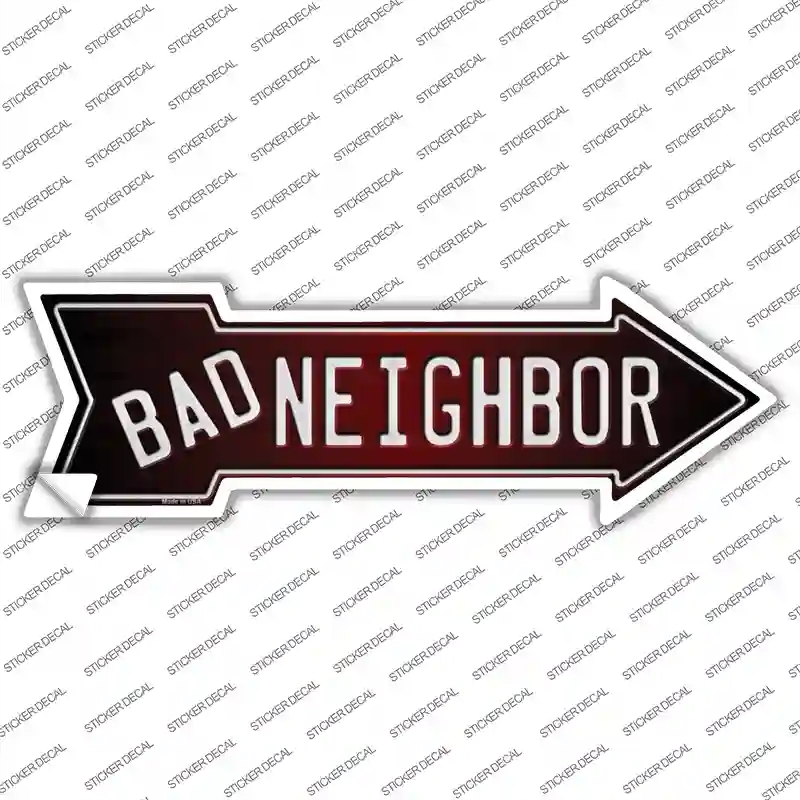 A-349s-S Bad Neighbor Novelty Arrow Sticker Decal - Small