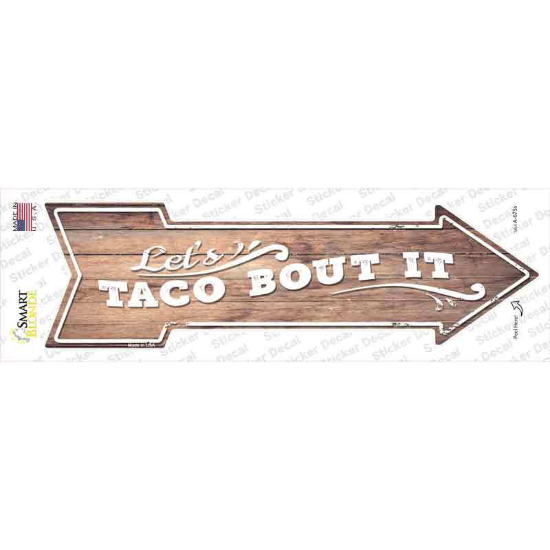 A-675s-M Lets Taco About It Novelty Arrow Sticker Decal - Medium