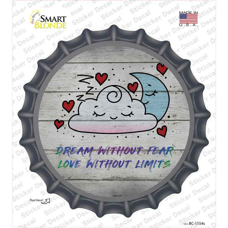 BC-1154s-M Dream Without Fear Novelty Bottle Cap Sticker Decal - Medium