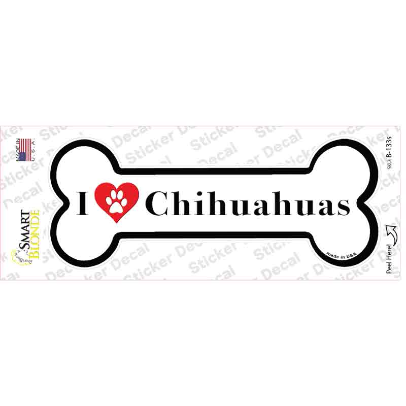B-133s-M I Love Chihuahuas Novelty Bone Sticker Decal - Medium