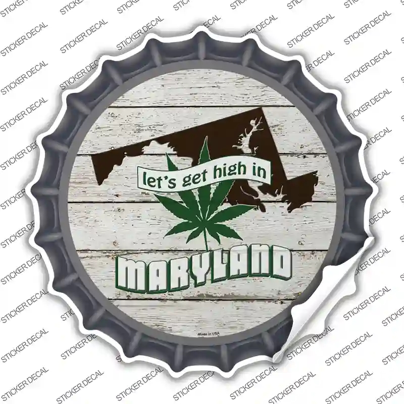 BC-1309s-S Lets Get High in Maryland Novelty Bottle Cap Sticker Decal - Small