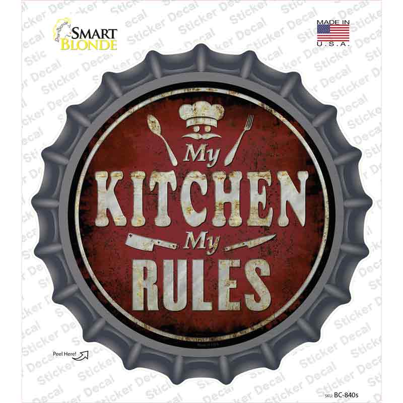 BC-840s-M My Kitchen My Rules Novelty Bottle Cap Sticker Decal - Medium
