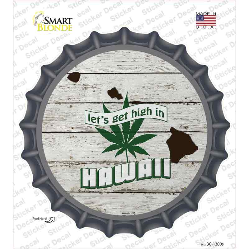 BC-1300s-M Lets Get High in Hawaii Novelty Bottle Cap Sticker Decal - Medium