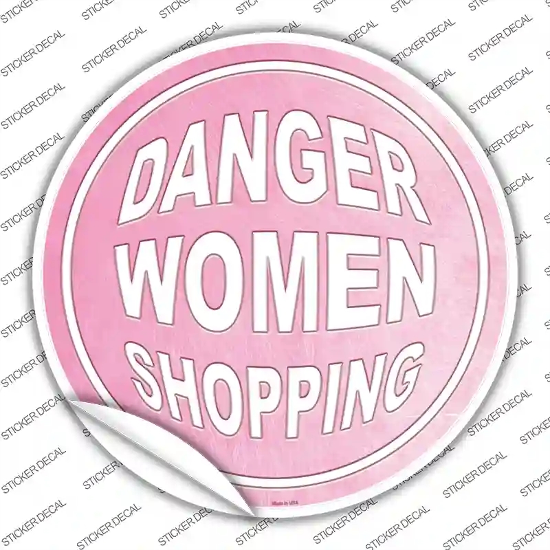 C-1012s-L Danger Women Shopping Novelty Circle Sticker Decal - Large