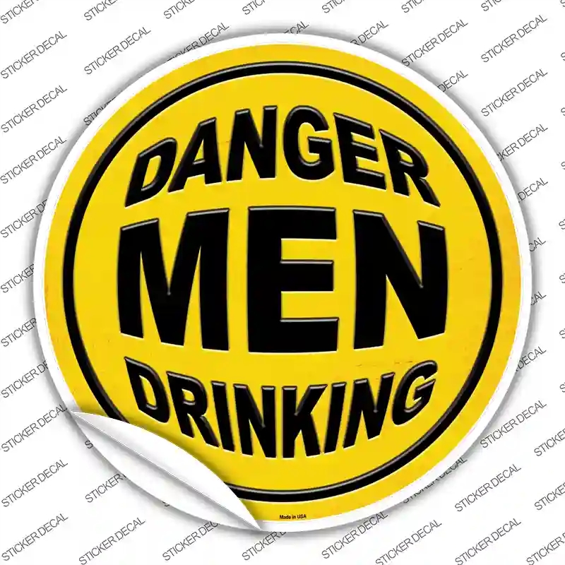 C-1013s-L Danger Men Drinking Novelty Circle Sticker Decal - Large