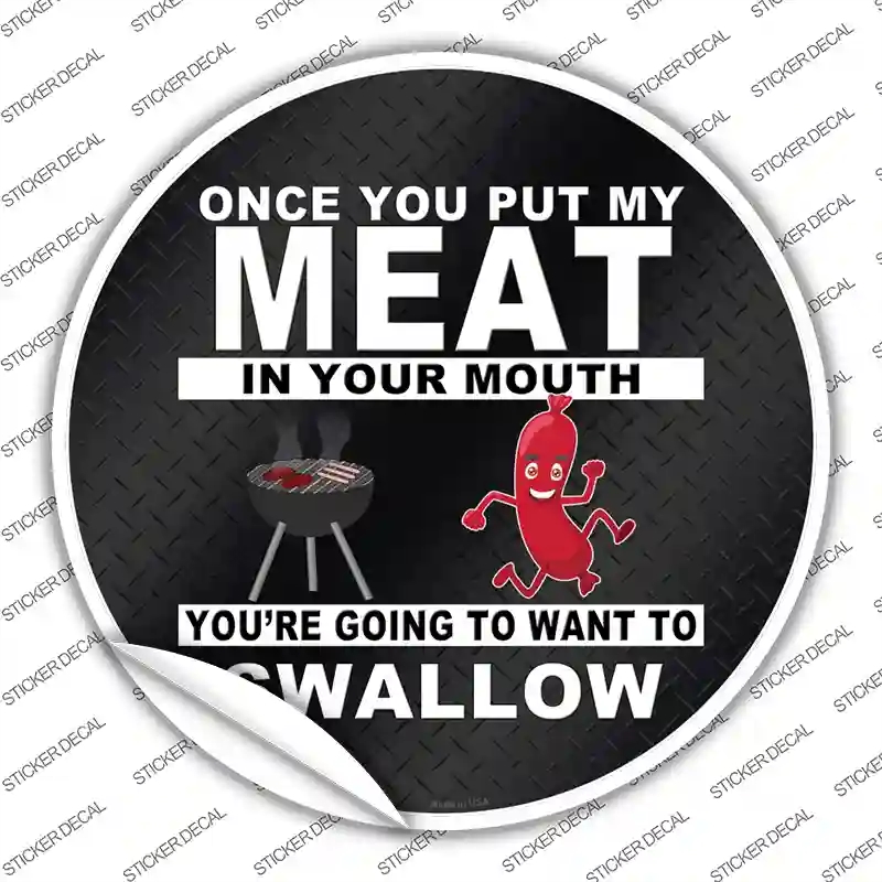 C-1652s-L Meat in Your Mouth Novelty Circle Sticker Decal - Large