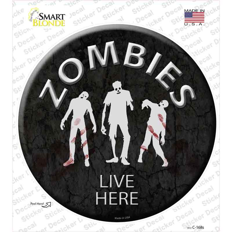 C-168s-M Zombies Live Here Novelty Circle Sticker Decal - Medium