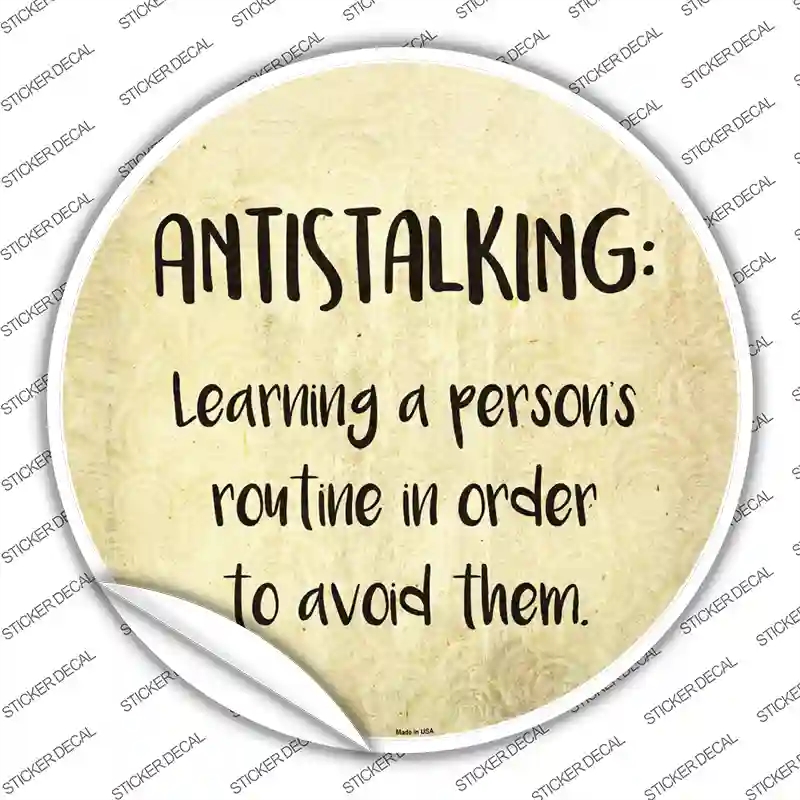 C-1018s-S Antistalking Definition Novelty Circle Sticker Decal - Small