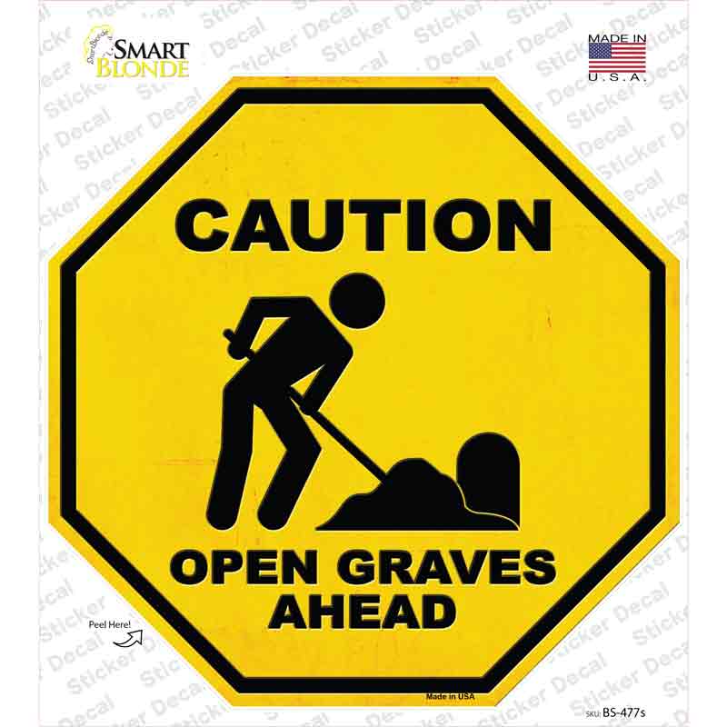 BS-477s-M Caution Open Graves Ahead Novelty Octagon Sticker Decal - Medium