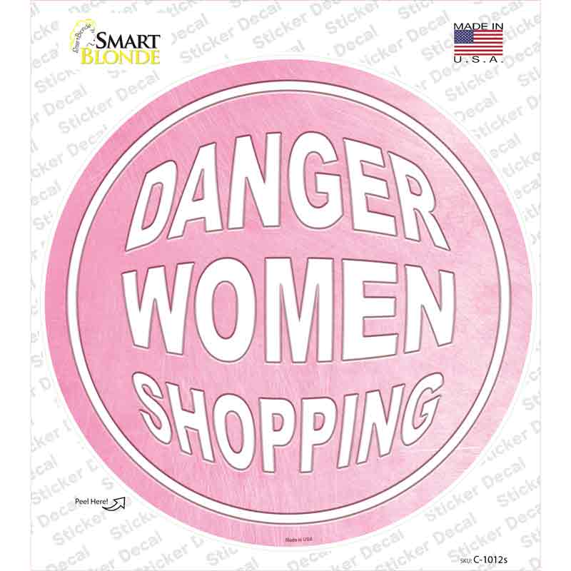 C-1012s-M Danger Women Shopping Novelty Circle Sticker Decal - Medium