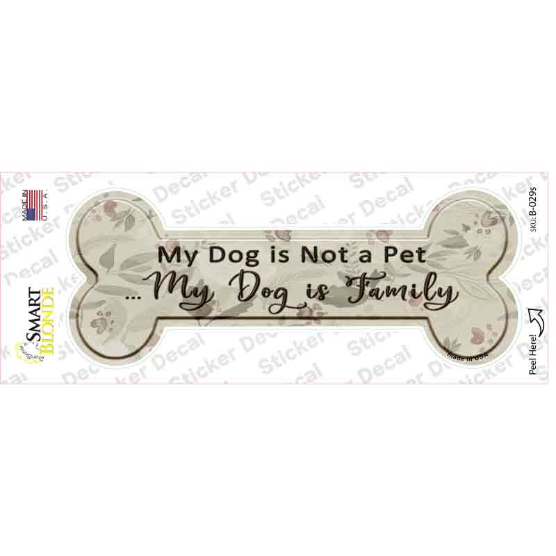 B-029s-M My Dog is Family Novelty Bone Sticker Decal - Medium