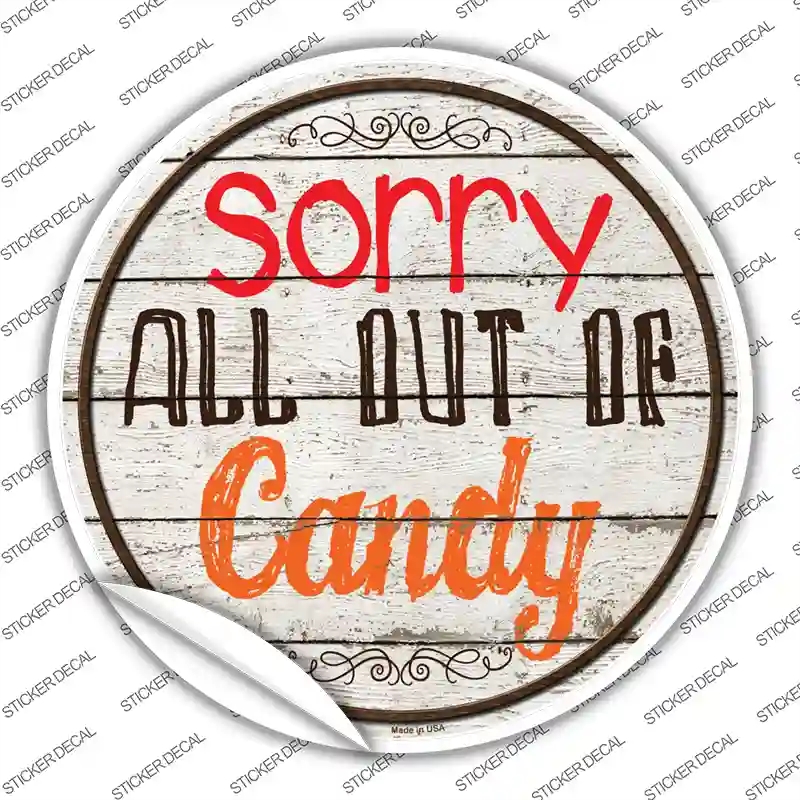 C-504s-L Sorry Out of Candy Novelty Circle Sticker Decal - Large