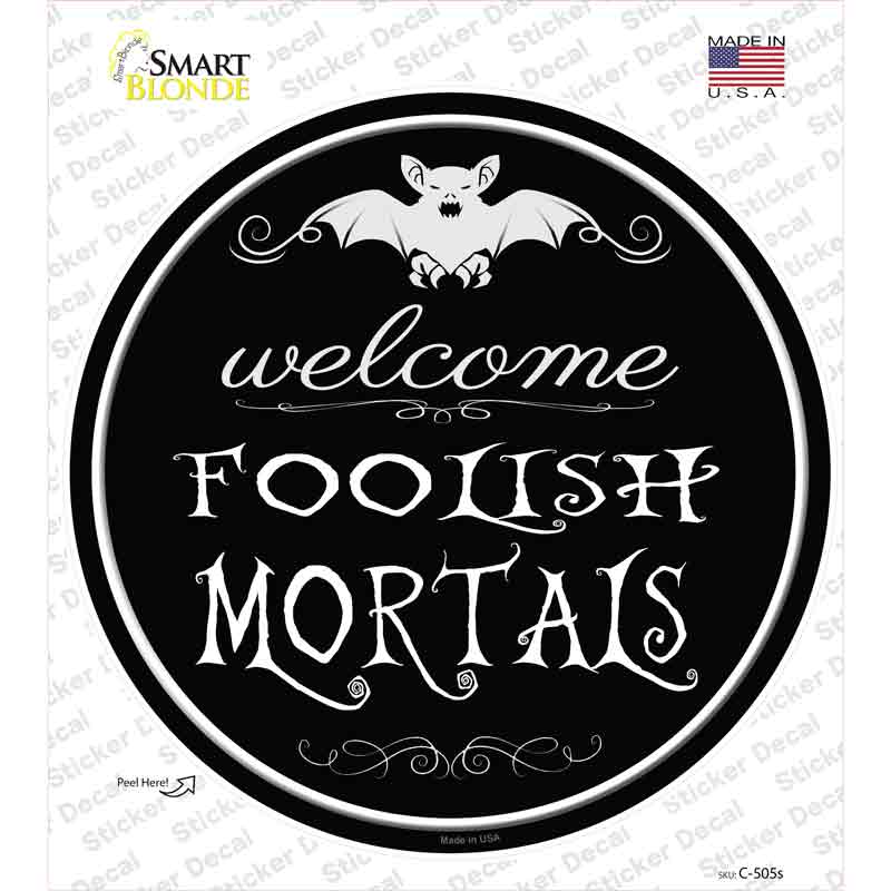 C-505s-M Welcome Mortals Novelty Circle Sticker Decal - Medium