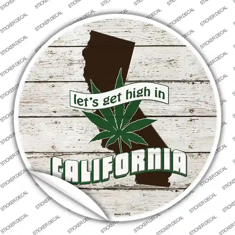 C-1294s-L Lets Get High in California Novelty Circle Sticker Decal - Large