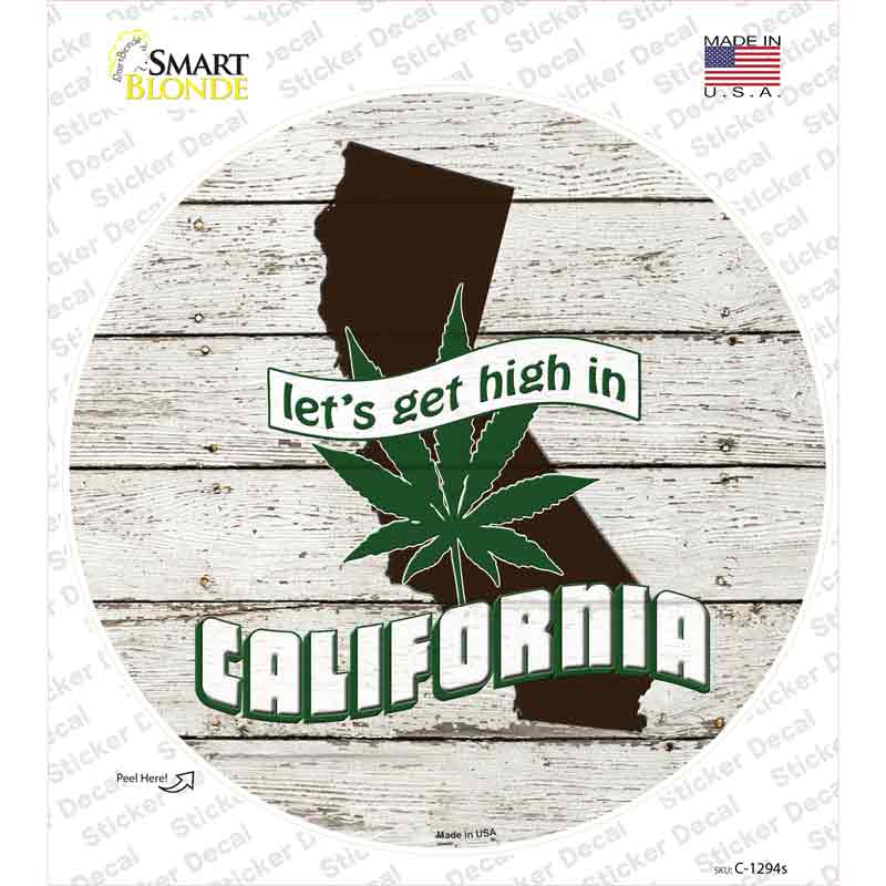 C-1294s-M Lets Get High in California Novelty Circle Sticker Decal - Medium