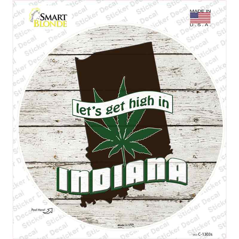 C-1303s-M Lets Get High in Indiana Novelty Circle Sticker Decal - Medium