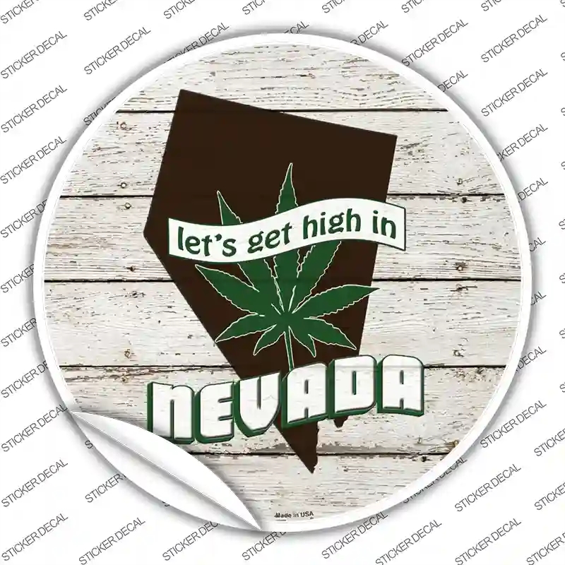 C-1317s-S Lets Get High in Nevada Novelty Circle Sticker Decal - Small