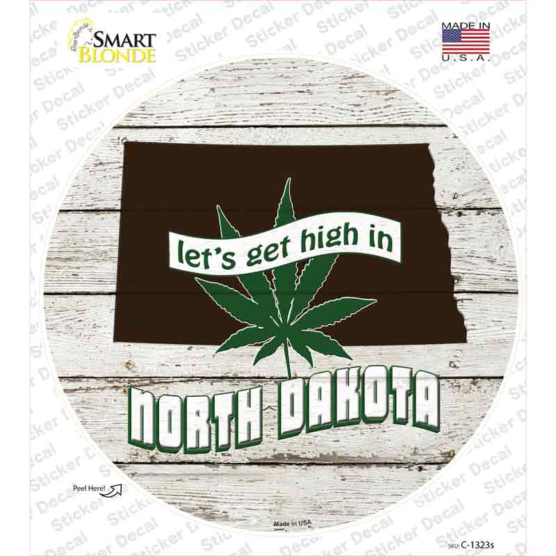 C-1323s-M Lets Get High in North Dakota Novelty Circle Sticker Decal - Medium
