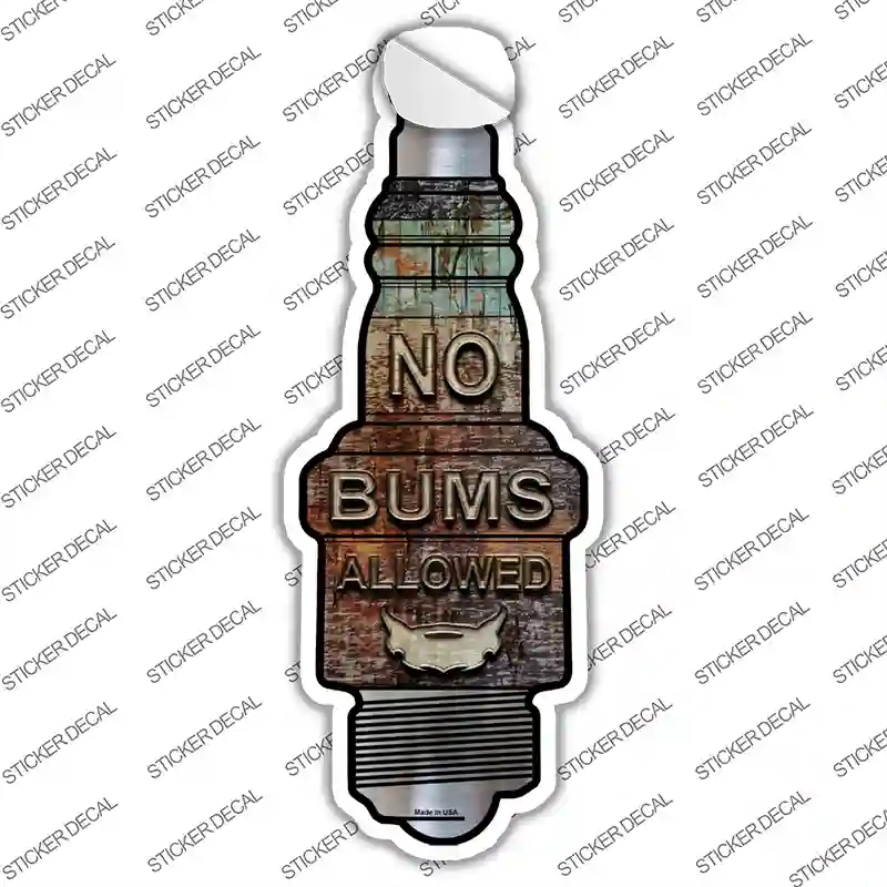 J-048s-XL No Bums Allowed Novelty Spark Plug Sticker Decal - Extra Large