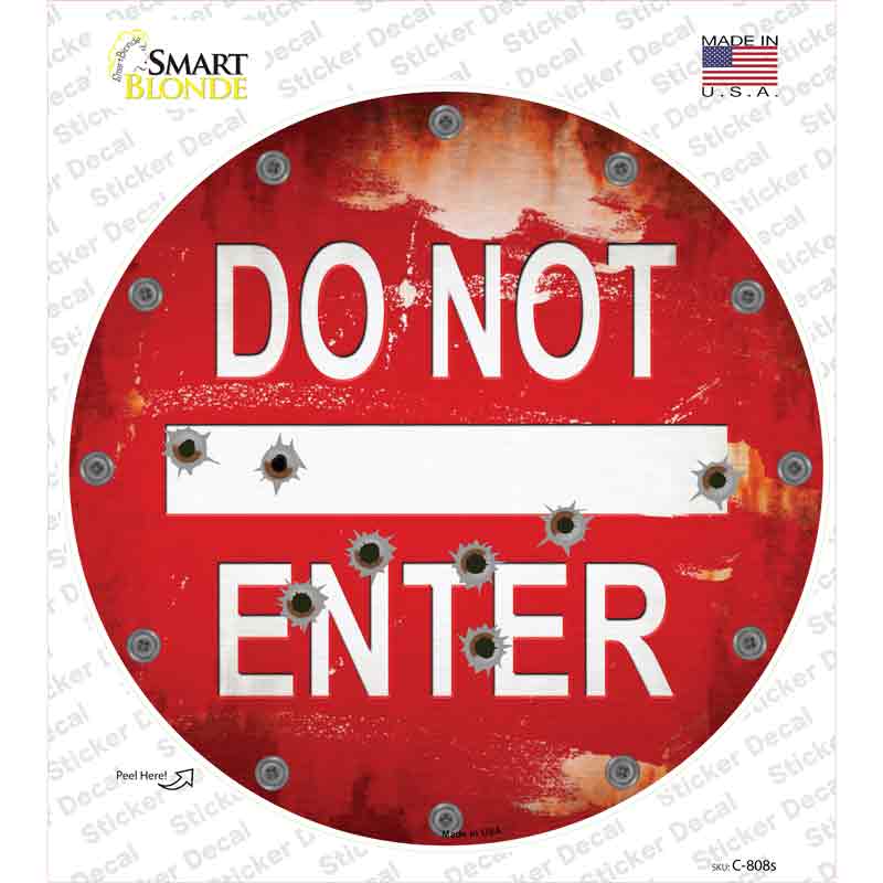 C-808s-M Do Not Enter Rusty with Bullet Holes Novelty Circle Sticker Decal - Medium