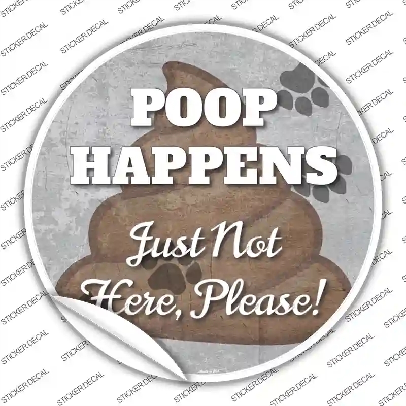 C-862s-L Poop Happens Novelty Circle Sticker Decal - Large