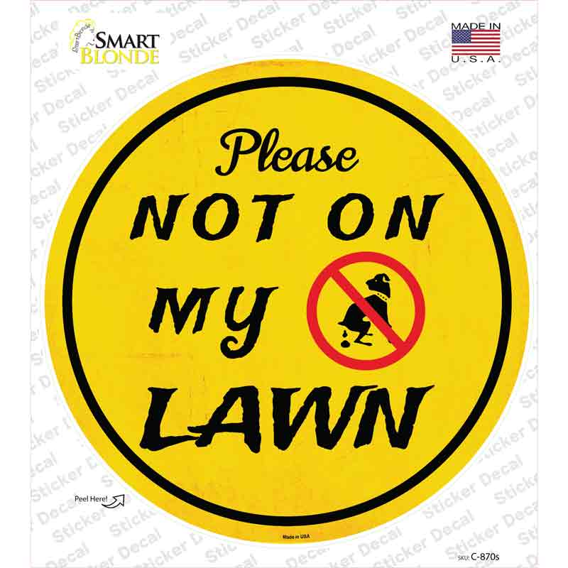 C-870s-M Not on My Lawn Novelty Circle Sticker Decal - Medium