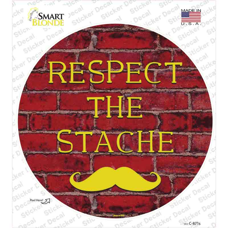 C-871s-M Respect the Stache Novelty Circle Sticker Decal - Medium