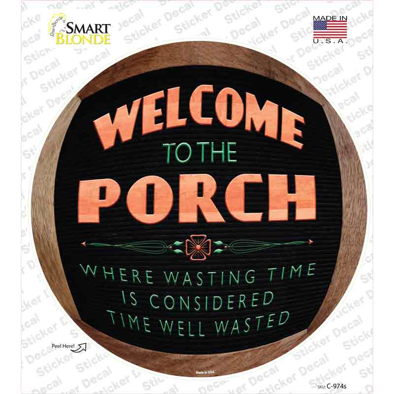 C-974s-M Welcome to the Porch Novelty Circle Sticker Decal - Medium