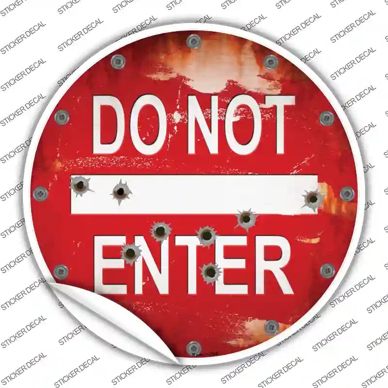 C-808s-S Do Not Enter Rusty with Bullet Holes Novelty Circle Sticker Decal - Small