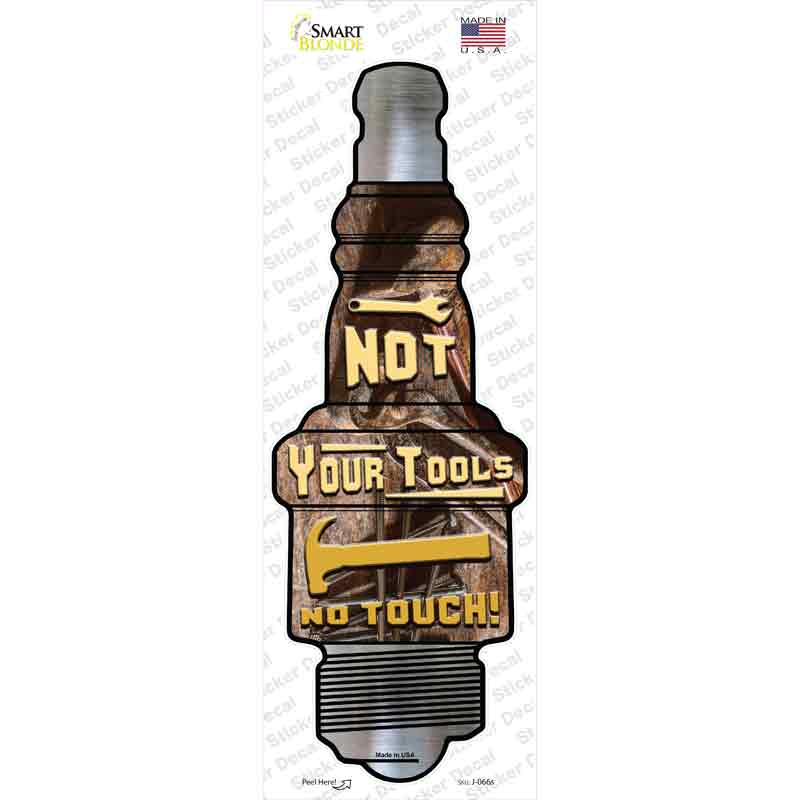J-066s-M Not Your Tools Novelty Spark Plug Sticker Decal - Medium