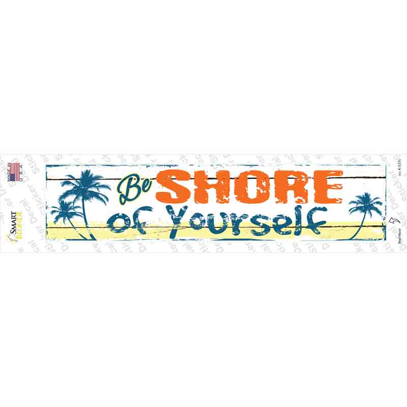 K-537s-M Be Shore of Yourself Novelty Narrow Sticker Decal - Medium