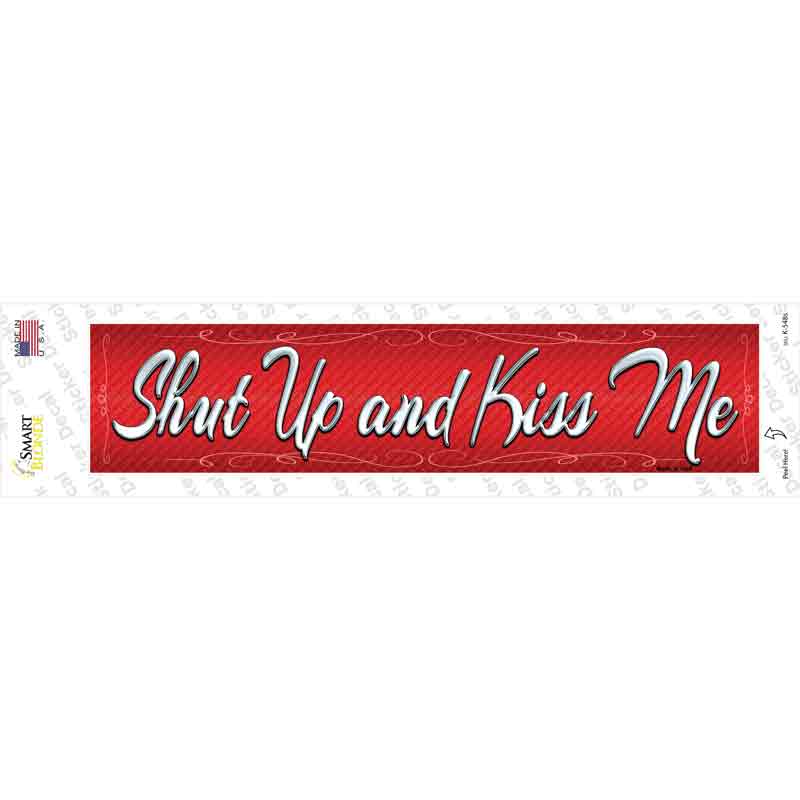 K-548s-M Shut Up & Kiss Me Novelty Narrow Sticker Decal - Medium