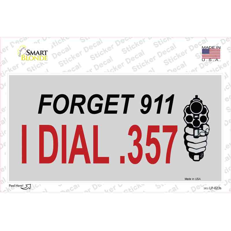 LP-023s-M Forget 911 I Dial .357 Novelty Sticker Decal - Medium