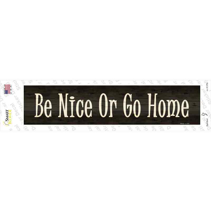 K-570s-M Be Nice or Go Home Novelty Narrow Sticker Decal - Medium