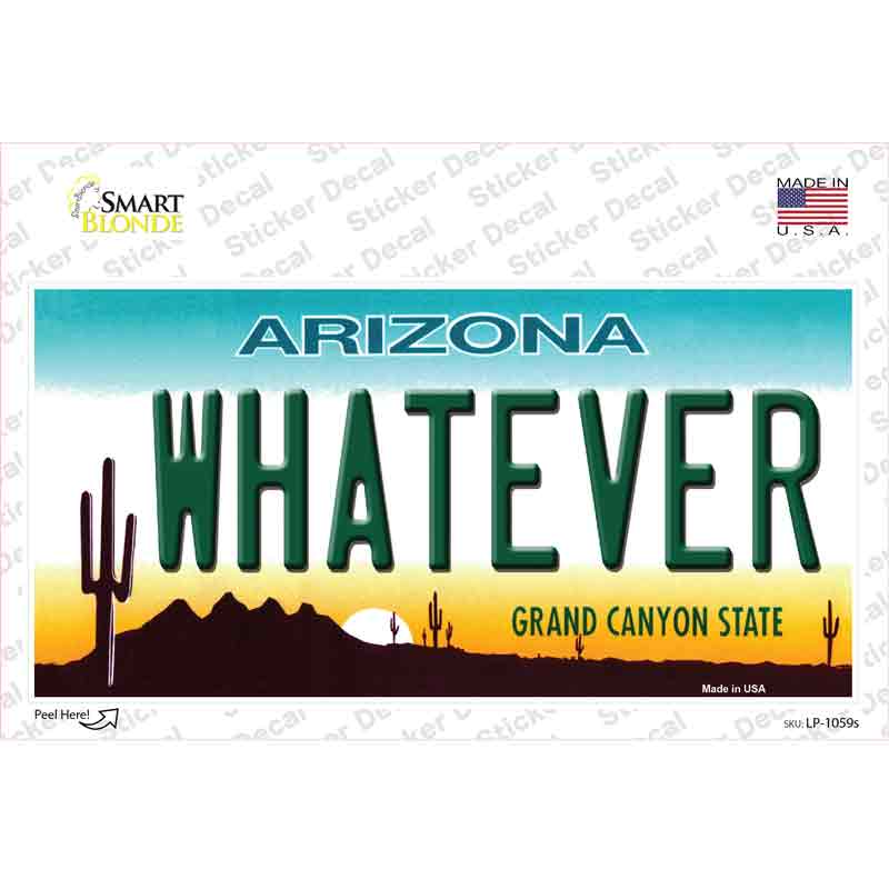 LP-1059s-M Whatever Arizona Novelty Sticker Decal - Medium