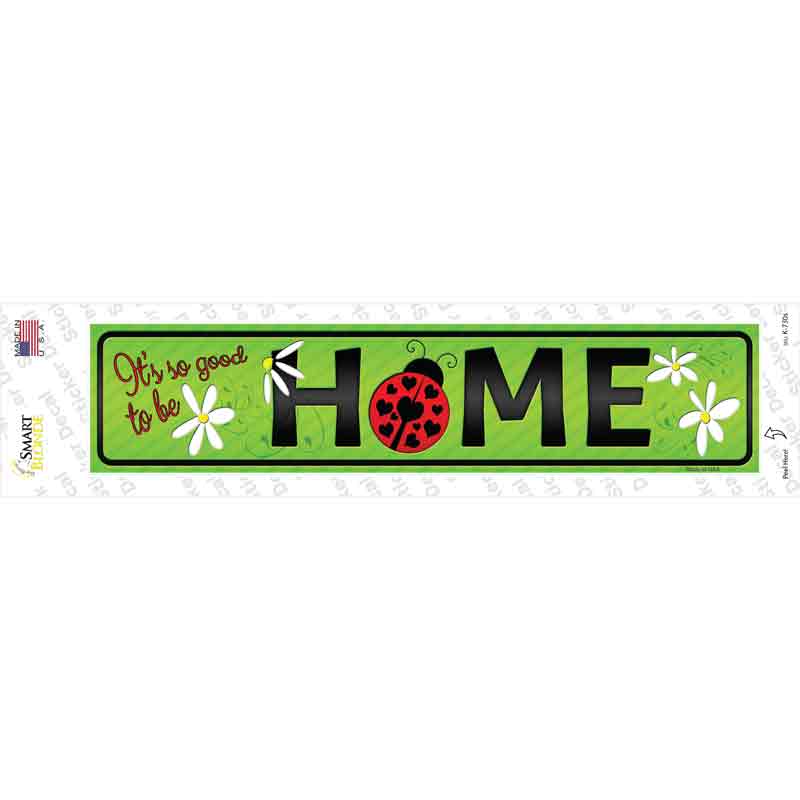 K-730s-M Good to be Home Novelty Narrow Sticker Decal - Medium