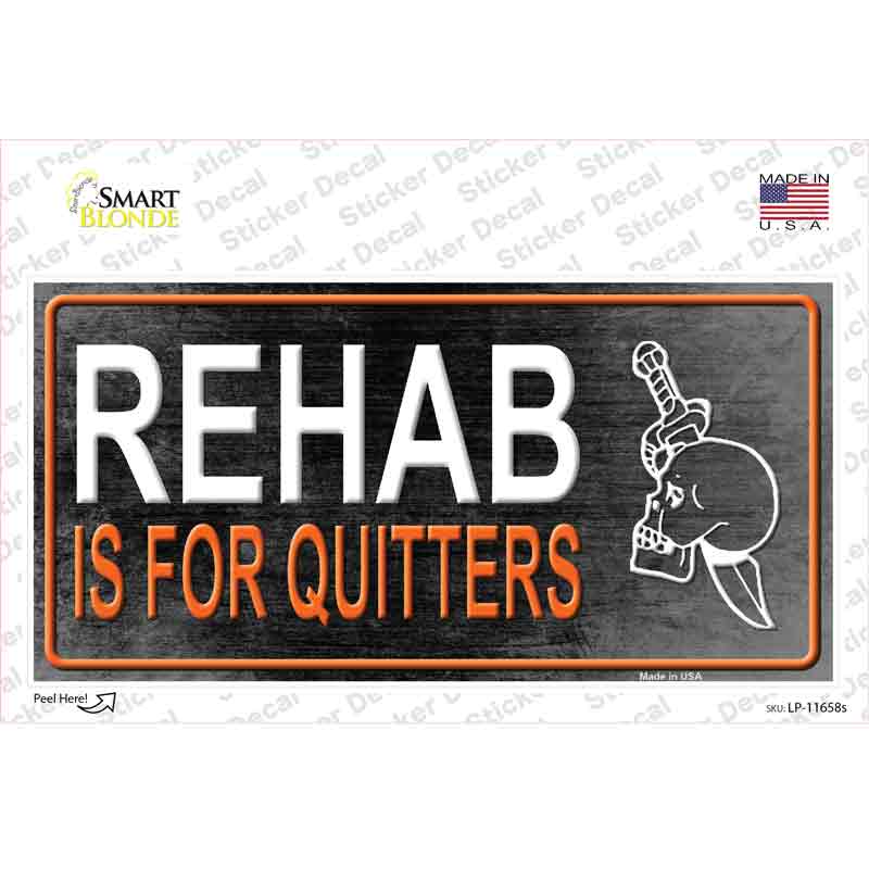 LP-11658s-M Rehab is for Quitters Novelty Sticker Decal - Medium