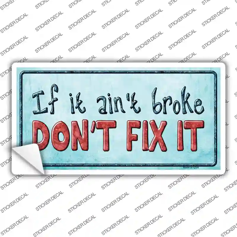 LP-1169s-XL Dont Fix It Novelty Sticker Decal - Extra Large