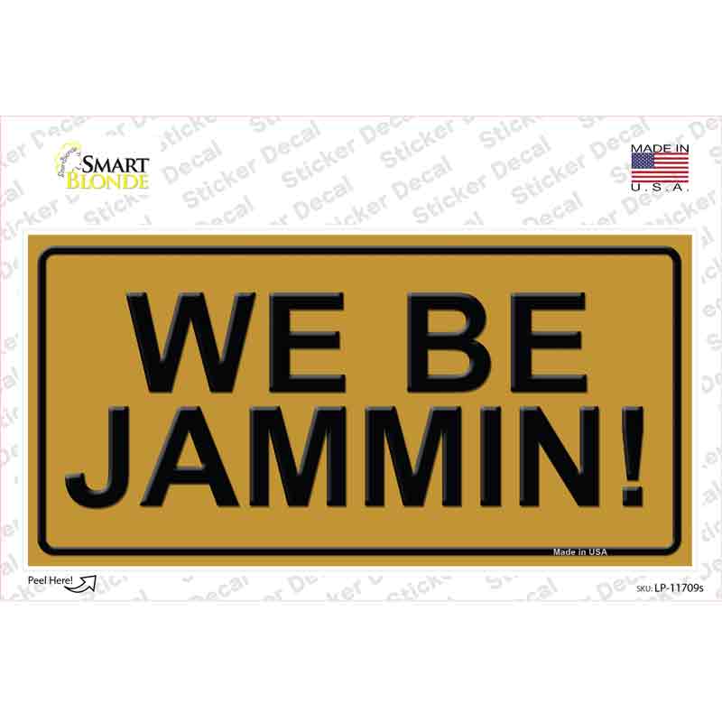 LP-11709s-M We Be Jammin Novelty Sticker Decal - Medium