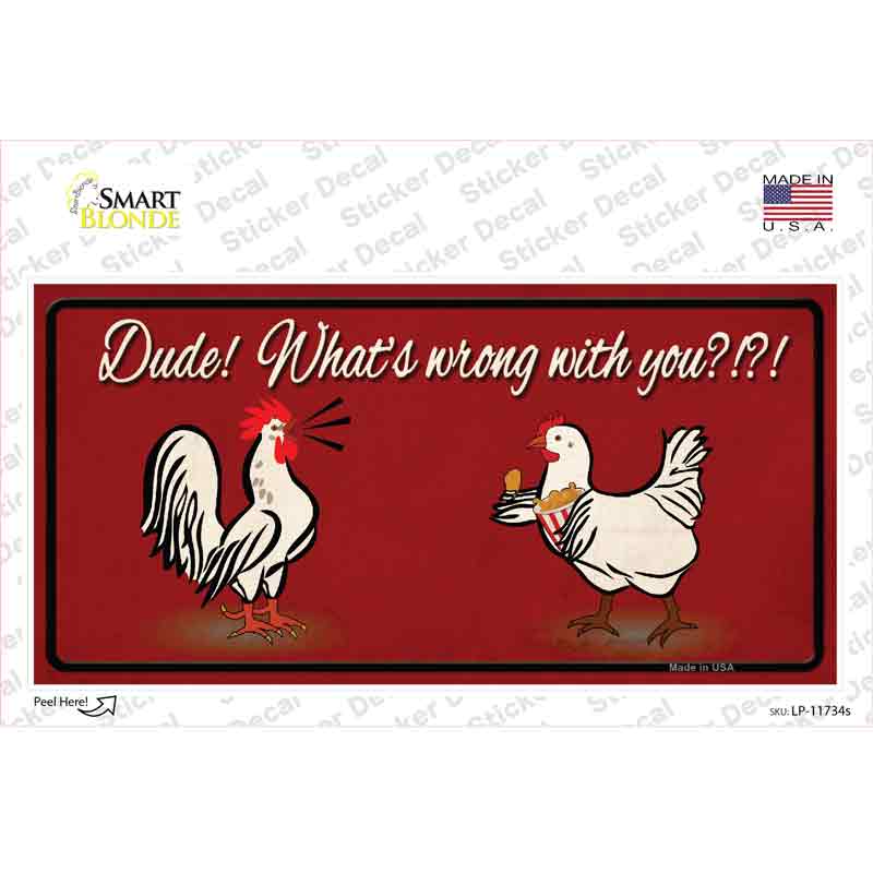 LP-11734s-M Dude Whats Wrong with You Novelty Sticker Decal - Medium