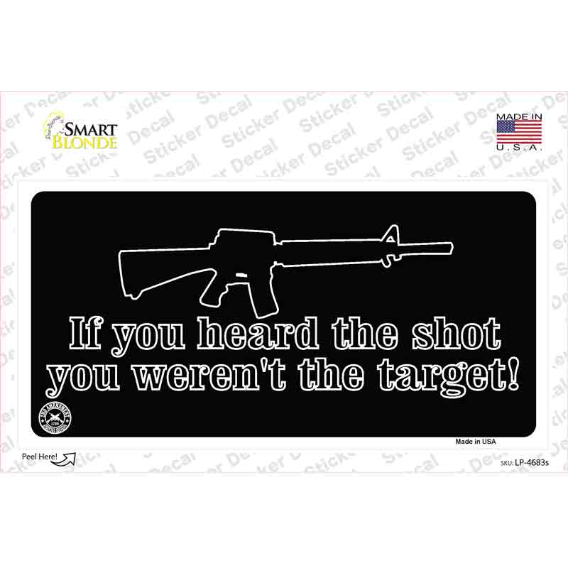 LP-4683s-M Heard the Shot Novelty Sticker Decal - Medium