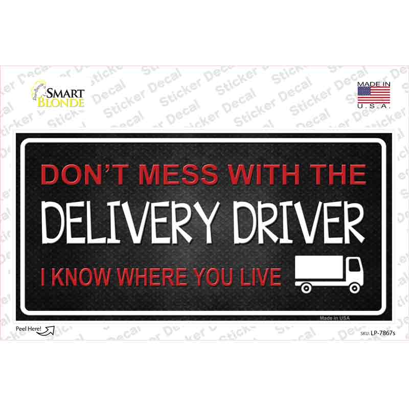 LP-7867s-M Dont Mess with Delivery Driver Novelty Sticker Decal - Medium
