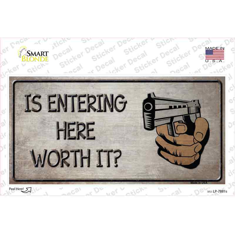 LP-7881s-M Entering Worth It Novelty Sticker Decal - Medium