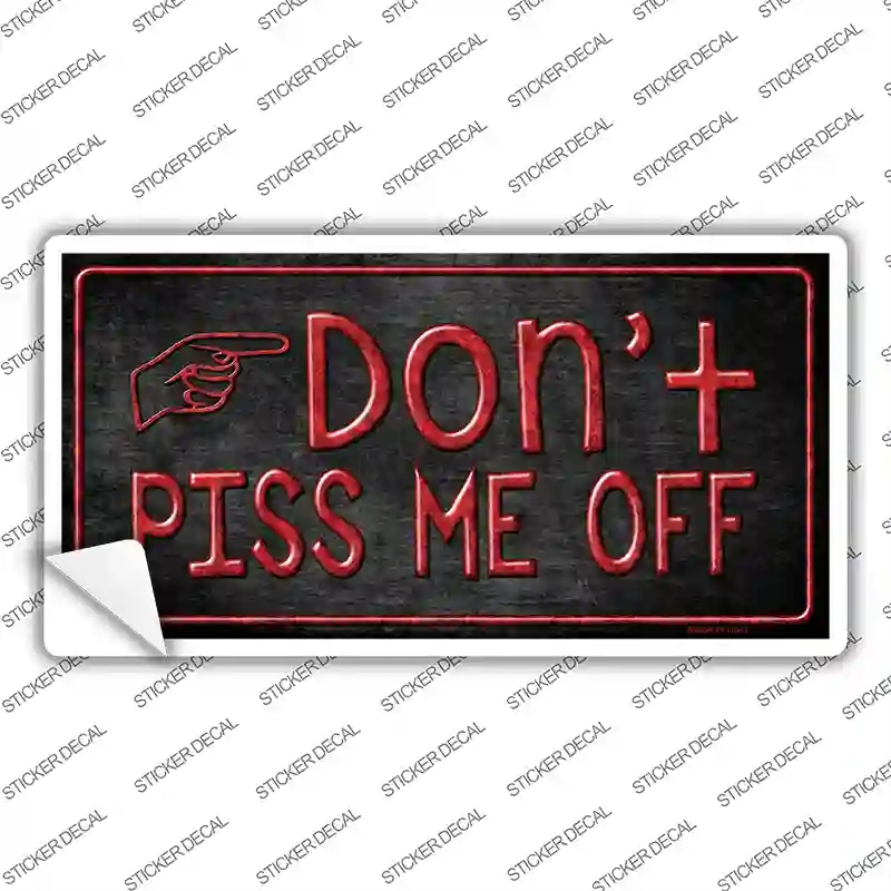 LP-388s-S Dont Piss Me Off Novelty Sticker Decal - Small