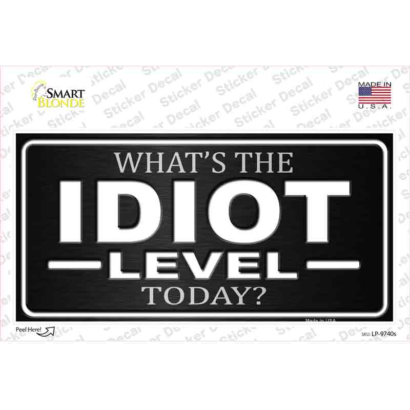 LP-9740s-M Idiot Level Novelty Sticker Decal - Medium