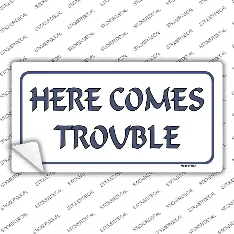 LP-298s-S Here Comes Trouble Novelty Sticker Decal - Small