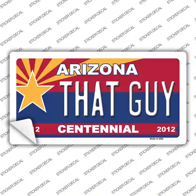 LP-6819s-XL Arizona Centennial That Guy Novelty Sticker Decal - Extra Large